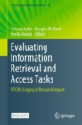 Image for Evaluating Information Retrieval and Access Tasks : NTCIR&#39;s Legacy of Research Impact