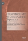 Image for Transnational Sites of China’s Cultural Diplomacy