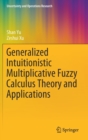 Image for Generalized Intuitionistic Multiplicative Fuzzy Calculus Theory and Applications