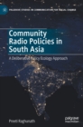 Image for Community radio policies in South Asia  : a deliberative policy ecology approach