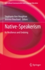Image for Native-Speakerism : Its Resilience and Undoing