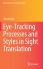 Image for Eye-Tracking Processes and Styles in Sight Translation