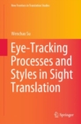 Image for Eye Tracking Processes and Styles in Sight Translation