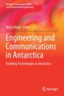 Image for Engineering and Communications in Antarctica : Enabling Technologies in Antarctica