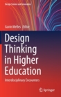 Image for Design Thinking in Higher Education : Interdisciplinary Encounters