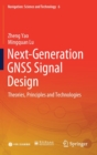 Image for Next-Generation GNSS Signal Design : Theories, Principles and Technologies