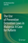 Image for The Use of Preventive Detention Laws in Malaysia: A Case for Reform