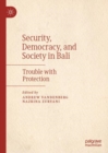 Image for Security, Democracy, and Society in Bali: Trouble With Protection