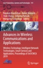 Image for Advances in Wireless Communications and Applications : Wireless Technology: Intelligent Network Technologies, Smart Services and Applications, Proceedings of 3rd ICWCA 2019