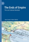 Image for The Ends of Empire: The Last Colonies Revisited