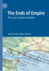 Image for The ends of empire  : the last colonies revisited