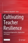 Image for Cultivating Teacher Resilience: International Approaches, Applications and Impact
