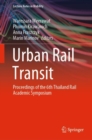 Image for Urban Rail Transit: Proceedings of the 6th Thailand Rail Academic Symposium