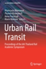 Image for Urban Rail Transit : Proceedings of the 6th Thailand Rail Academic Symposium