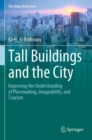 Image for Tall Buildings and the City : Improving the Understanding of Placemaking, Imageability, and Tourism