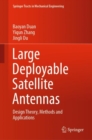 Image for Large Deployable Satellite Antennas : Design Theory, Methods and Applications