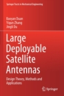 Image for Large Deployable Satellite Antennas : Design Theory, Methods and Applications