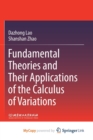 Image for Fundamental Theories and Their Applications of the Calculus of Variations