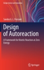 Image for Design of Autoreaction : A Framework for Kinetic Reaction at Zero Energy