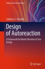 Image for Design of Autoreaction: A Framework for Kinetic Reaction at Zero Energy