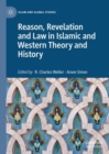 Image for Reason, Revelation and Law in Islamic and Western Theory and History