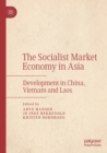 Image for The socialist market economy in Asia  : development in China, Vietnam and Laos