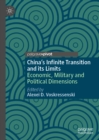 Image for China&#39;s infinite transition and its limits: economic military and political dimensions