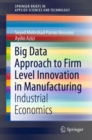 Image for Big Data Approach to Firm Level Innovation in Manufacturing : Industrial Economics