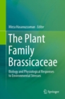 Image for The Plant Family Brassicaceae: Biology and Physiological Responses to Environmental Stresses