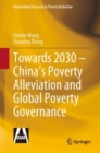 Image for Towards 2030 -- China&#39;s Poverty Alleviation and Global Poverty Governance