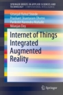 Image for Internet of Things Integrated Augmented Reality. SpringerBriefs in Computational Intelligence