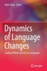 Image for Dynamics of Language Changes : Looking Within and Across Languages
