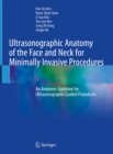 Image for Ultrasonographic Anatomy of the Face and Neck for Minimally Invasive Procedures: An Anatomic Guideline for Ultrasonographic-Guided Procedures