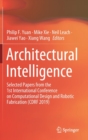 Image for Architectural Intelligence : Selected Papers from the 1st International Conference on Computational Design and Robotic Fabrication (CDRF 2019)
