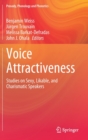 Image for Voice Attractiveness : Studies on Sexy, Likable, and Charismatic Speakers