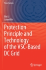 Image for Protection Principle and Technology of the VSC-Based DC Grid