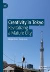 Image for Creativity in Tokyo: Revitalizing a Mature City