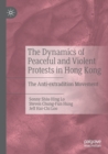 Image for The Dynamics of Peaceful and Violent Protests in Hong Kong
