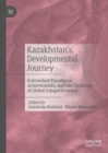 Image for Kazakhstan&#39;s Developmental Journey: Entrenched Paradigms, Achievements, and the Challenge of Global Competitiveness
