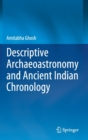 Image for Descriptive Archaeoastronomy and Ancient Indian Chronology