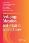 Image for Pedagogy, Education, and Praxis in Critical Times