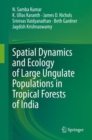 Image for Spatial Dynamics and Ecology of Large Ungulate Populations in Tropical Forests of India