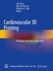 Image for Cardiovascular 3D Printing : Techniques and Clinical Application