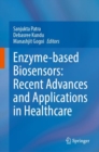 Image for Enzyme-based Biosensors: Recent Advances and Applications in Healthcare