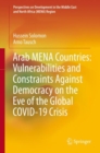 Image for Arab MENA Countries: Vulnerabilities and Constraints Against Democracy on the Eve of the Global COVID-19 Crisis