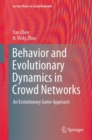 Image for Behavior and Evolutionary Dynamics in Crowd Networks: An Evolutionary Game Approach