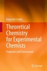 Image for Theoretical Chemistry for Experimental Chemists: Pragmatics and Fundamentals
