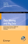 Image for Data Mining and Big Data : 5th International Conference, DMBD 2020, Belgrade, Serbia, July 14–20, 2020, Proceedings