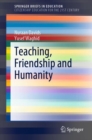 Image for Teaching, Friendship and Humanity. SpringerBriefs in Citizenship Education for the 21st Century