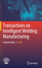 Image for Transactions on Intelligent Welding Manufacturing : Volume III No. 3  2019